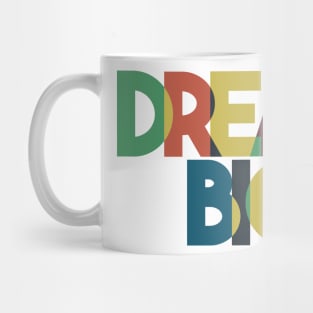 Dream Big Mug